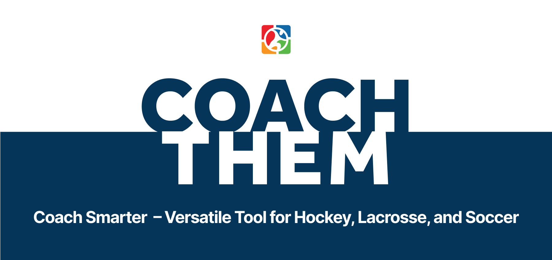 Coach Smarter with CoachThem – Versatile Tool for Hockey, Lacrosse, and Soccer