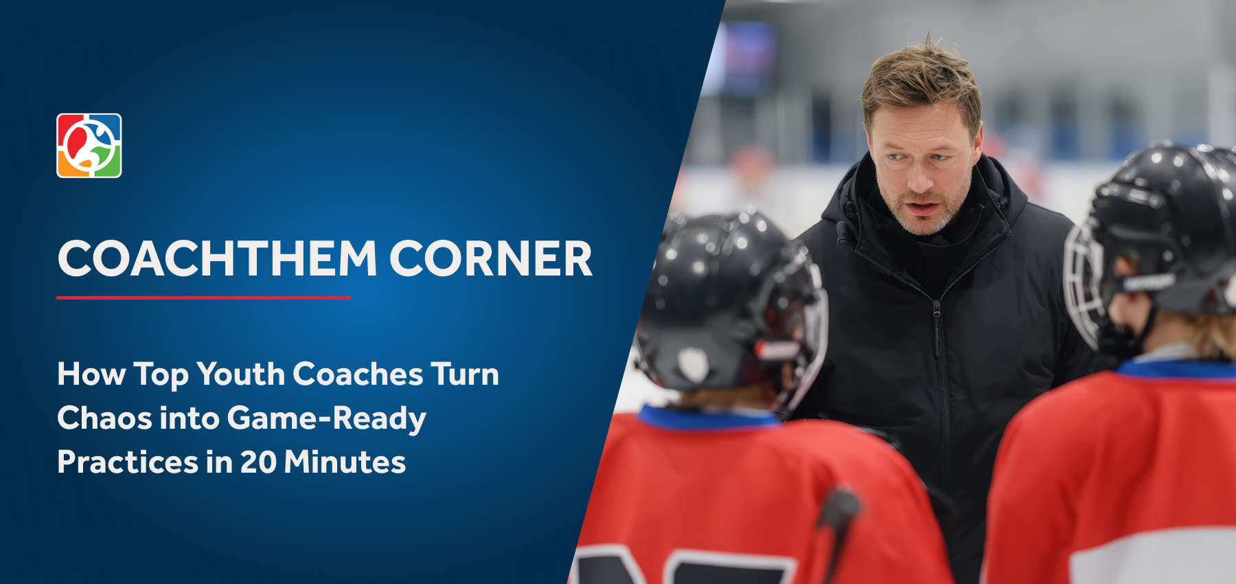 How Top Youth Coaches Turn Chaos into Game-Ready Practices in 20 Minutes