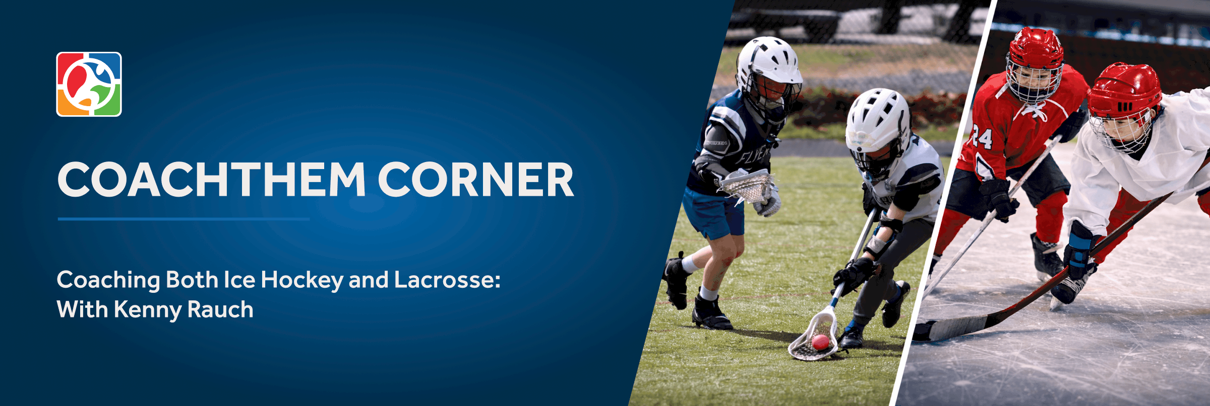 Coaching Both Ice Hockey and Lacrosse: How Kenny Rauch Uses CoachThem to Stay Organized and Develop Athletes