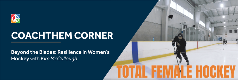 Beyond the Blades: Resilience in Women’s Hockey with Kim McCullough